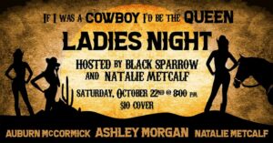 If I was a Cowboy, I’d be the Queen LADIES NIGHT @ Black Sparrow Music Parlor