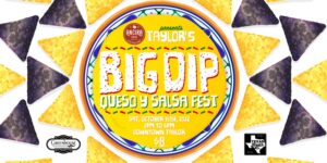 Taylors Big Dip- Queso Y Salsa Fest @ Greenhouse Craft Food - Taylor