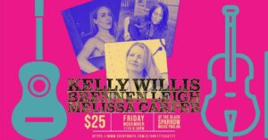 Kelly Willis, Brennen Leigh, & Melissa Carper Live @ Black Sparrow Music Parlor