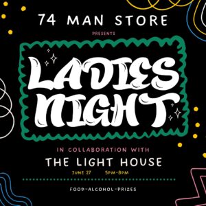 Ladies Night at the Man Store @ 74 Man Store